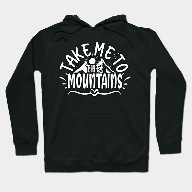 Funny Summer Adventures, Take me to the Mountains, Hiking Life Hoodie by Jas-Kei Designs